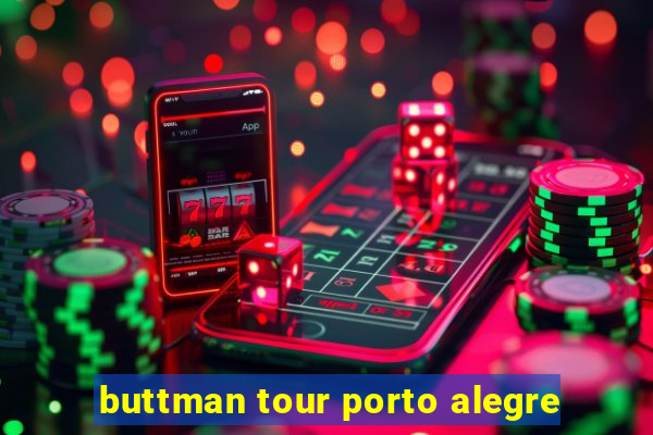 buttman tour porto alegre